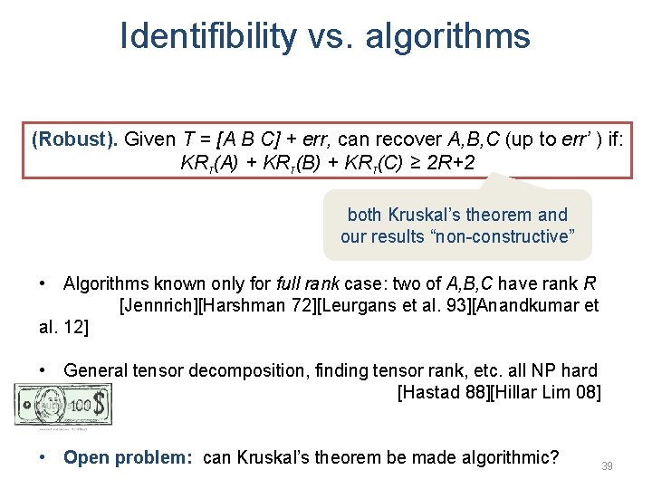 Identifibility vs. algorithms (Robust). Given T = [A B C] + err, can recover