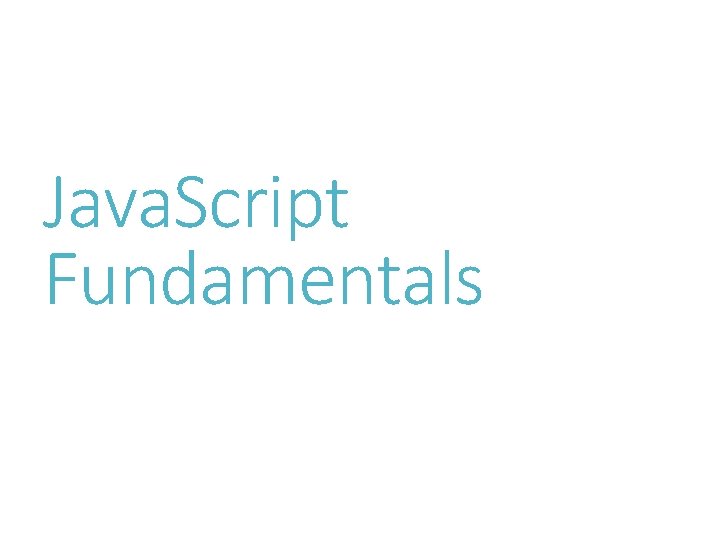 Java. Script Fundamentals 