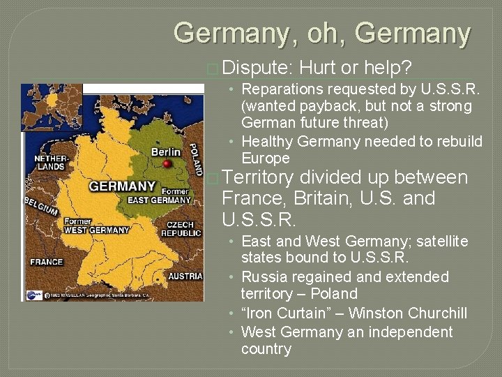 Germany, oh, Germany � Dispute: Hurt or help? • Reparations requested by U. S.