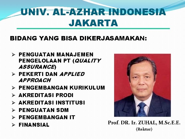 UNIV. AL-AZHAR INDONESIA JAKARTA BIDANG YANG BISA DIKERJASAMAKAN: Ø PENGUATAN MANAJEMEN PENGELOLAAN PT (QUALITY