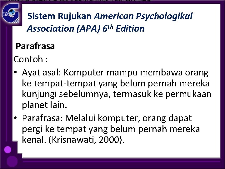 1. parafrase lebih baik dibandingkan dengan mengutip informasi dari sebuah paragraf atau tulisan yang