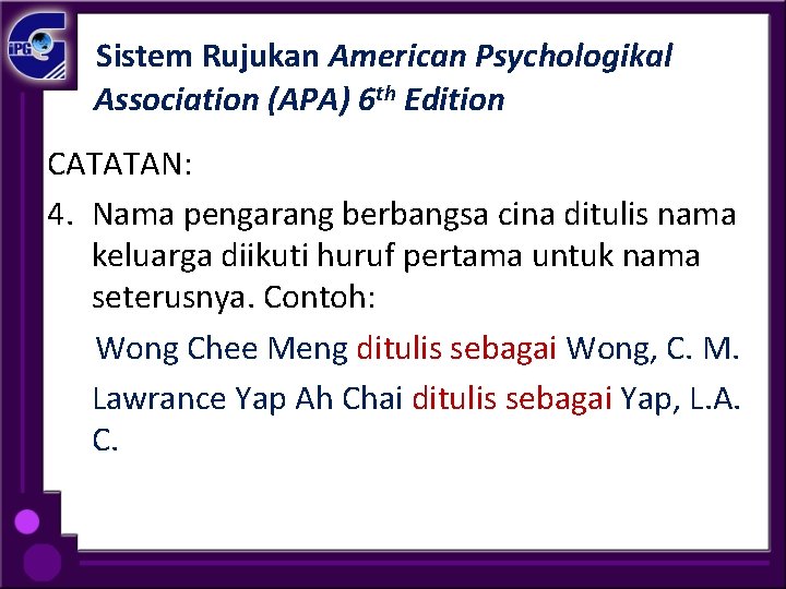Sistem Rujukan American Psychologikal Association (APA) 6 th Edition CATATAN: 4. Nama pengarang berbangsa
