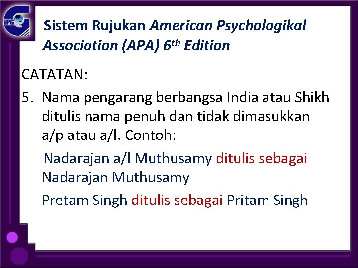 Sistem Rujukan American Psychologikal Association (APA) 6 th Edition CATATAN: 5. Nama pengarang berbangsa