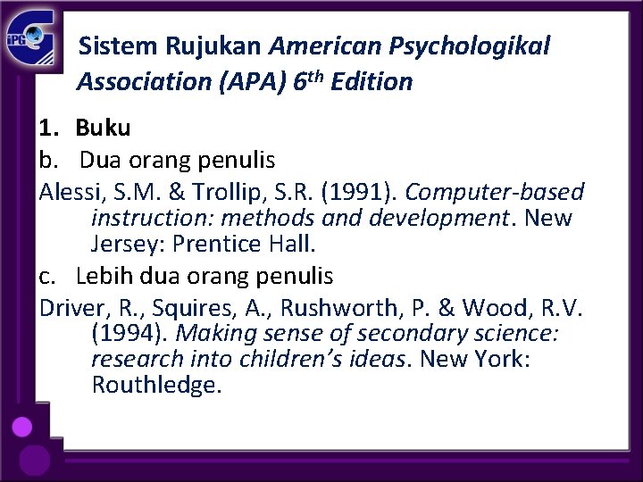 Sistem Rujukan American Psychologikal Association (APA) 6 th Edition 1. Buku b. Dua orang