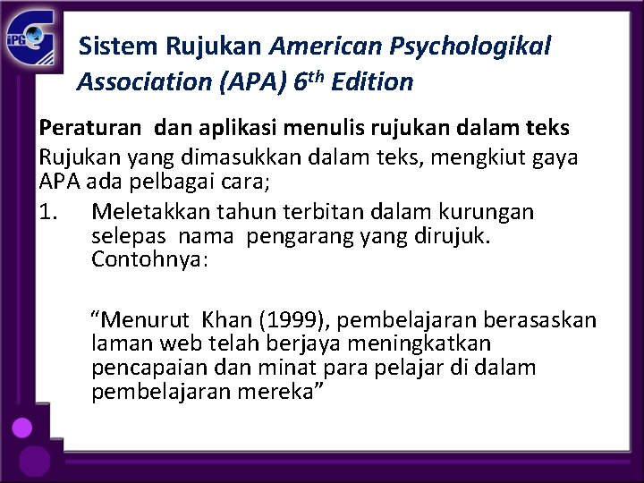 Sistem Rujukan American Psychologikal Association (APA) 6 th Edition Peraturan dan aplikasi menulis rujukan