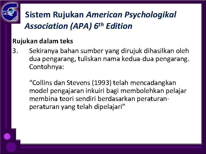 Sistem Rujukan American Psychologikal Association (APA) 6 th Edition Rujukan dalam teks 3. Sekiranya