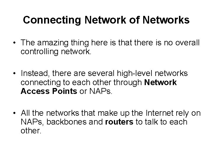 Connecting Network of Networks • The amazing thing here is that there is no