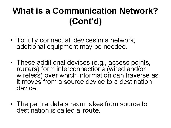 What is a Communication Network? (Cont’d) • To fully connect all devices in a