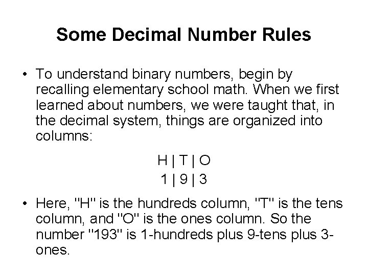 Some Decimal Number Rules • To understand binary numbers, begin by recalling elementary school