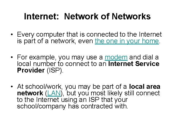Internet: Network of Networks • Every computer that is connected to the Internet is