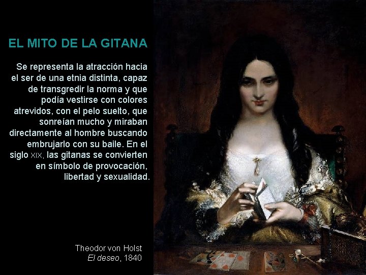 EL MITO DE LA GITANA Se representa la atracción hacia el ser de una