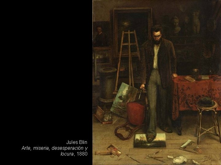 Jules Blin Arte, miseria, desesperación y locura, 1880 