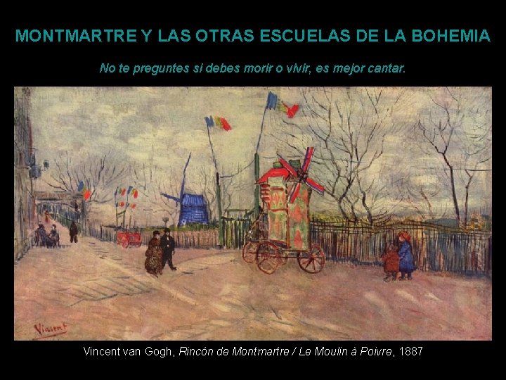 MONTMARTRE Y LAS OTRAS ESCUELAS DE LA BOHEMIA No te preguntes si debes morir