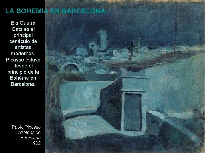 LA BOHEMIA EN BARCELONA Els Quatre Gats es el principal cenáculo de artistas modernos.