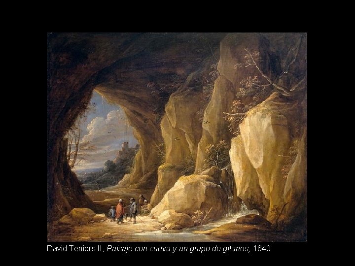 David Teniers II, Paisaje con cueva y un grupo de gitanos, 1640 