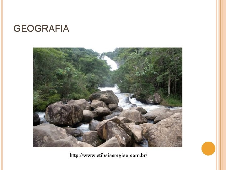 GEOGRAFIA http: //www. atibaiaeregiao. com. br/ 