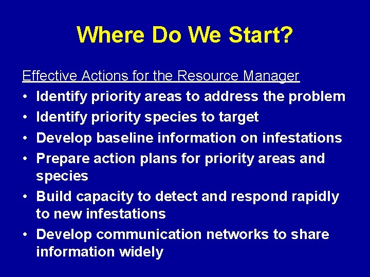 Where Do We Start? Effective Actions for the Resource Manager • Identify priority areas