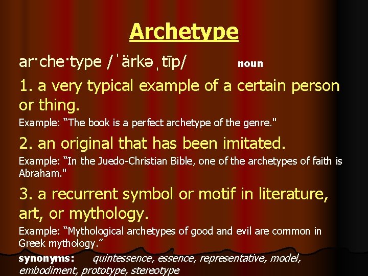 Archetype ar·che·type /ˈärkəˌtīp/ noun 1. a very typical example of a certain person or