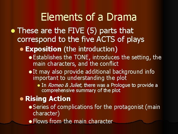Elements of a Drama l These are the FIVE (5) parts that correspond to