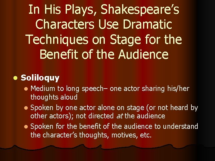 In His Plays, Shakespeare’s Characters Use Dramatic Techniques on Stage for the Benefit of