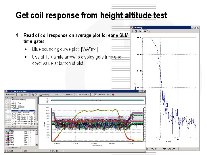 Get coil response from height altitude test 4. Read of coil response on average