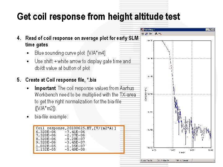 Get coil response from height altitude test 4. Read of coil response on average