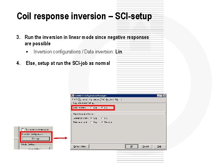 Coil response inversion – SCI-setup 3. Run the inversion in linear mode since negative