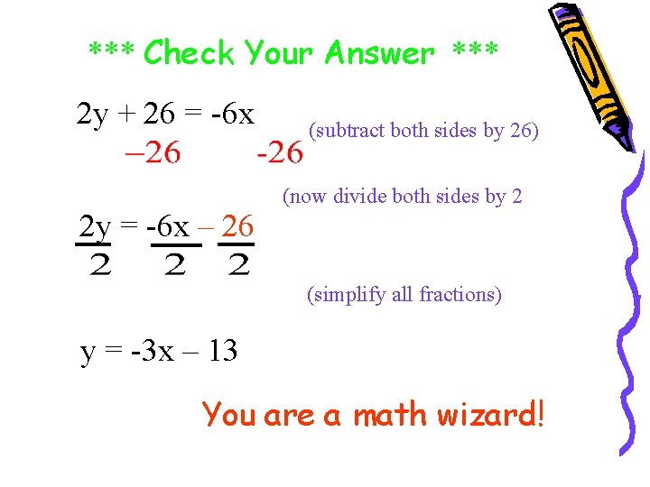 *** Check Your Answer *** 2 y + 26 = -6 x (subtract both