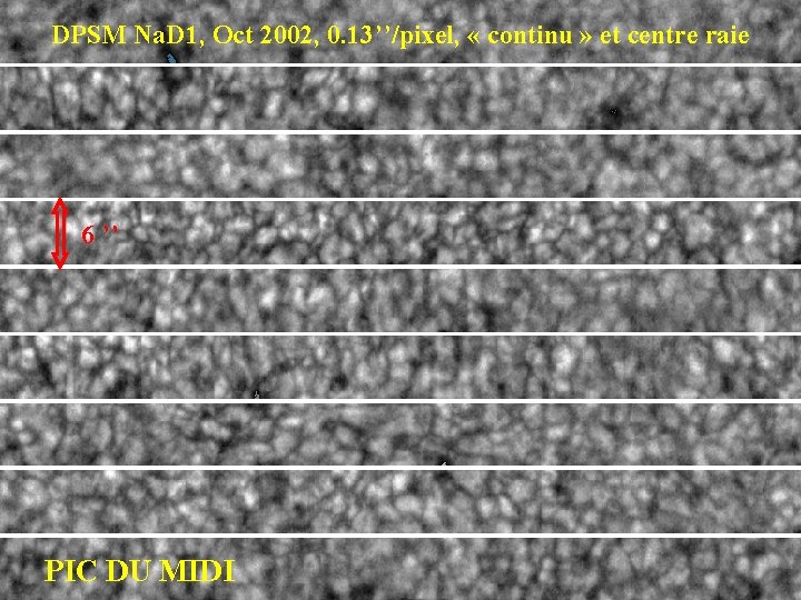 DPSM Na. D 1, Oct 2002, 0. 13’’/pixel, « continu » et centre raie