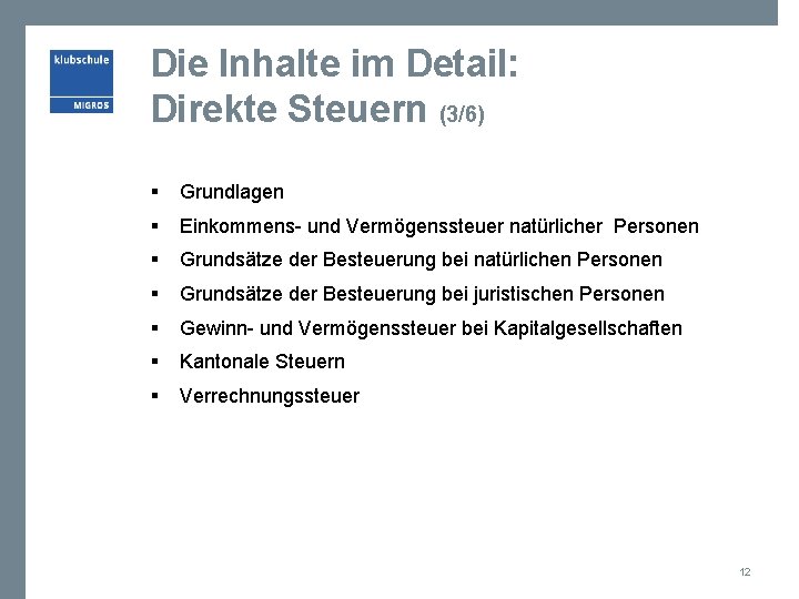 Die Inhalte im Detail: Direkte Steuern (3/6) § Grundlagen § Einkommens- und Vermögenssteuer natürlicher