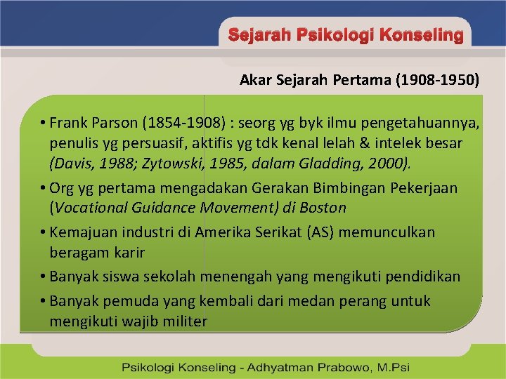 Sejarah Psikologi Konseling Akar Sejarah Pertama Akar Sejarah Kedua (awal(1908 -1950) abad 20) •