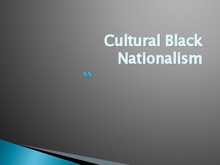Cultural Black Nationalism 