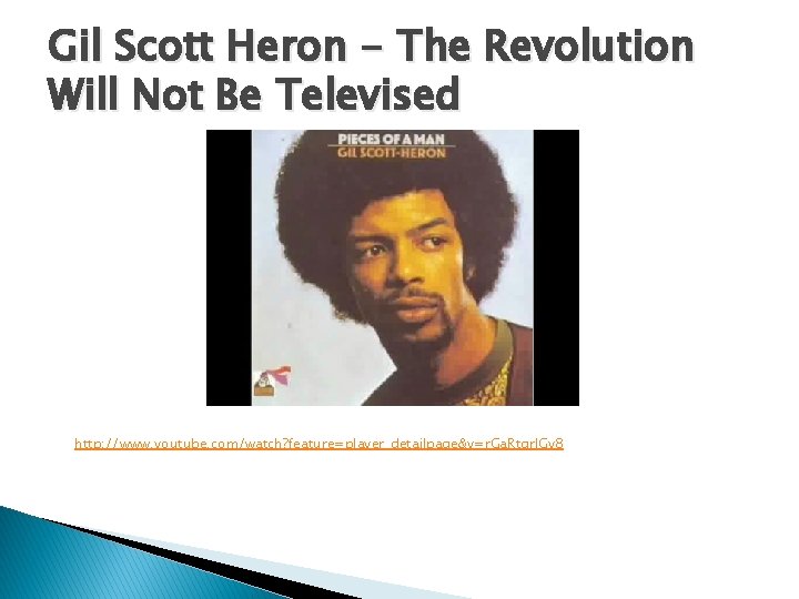 Gil Scott Heron - The Revolution Will Not Be Televised http: //www. youtube. com/watch?