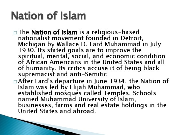 Nation of Islam � The Nation of Islam is a religious-based nationalist movement founded