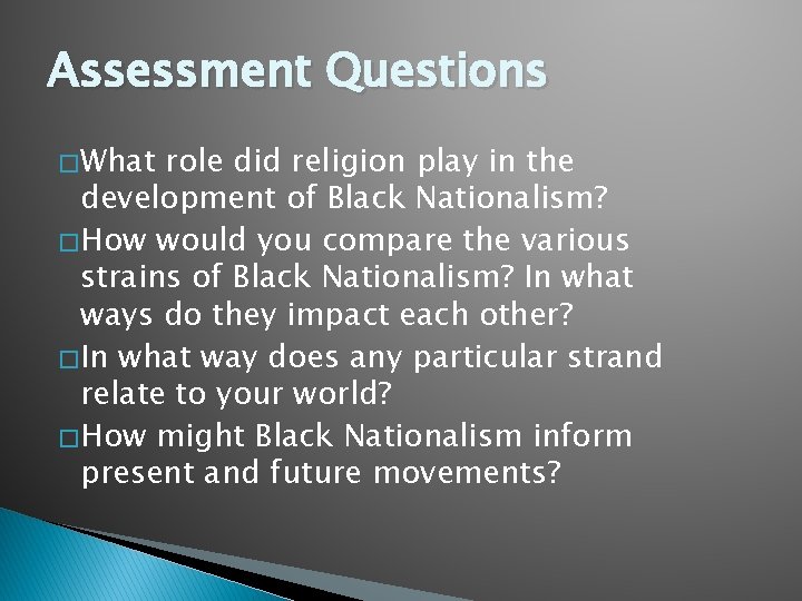Assessment Questions � What role did religion play in the development of Black Nationalism?