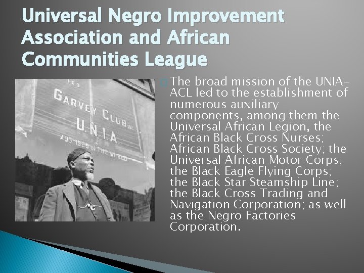 Universal Negro Improvement Association and African Communities League � The broad mission of the