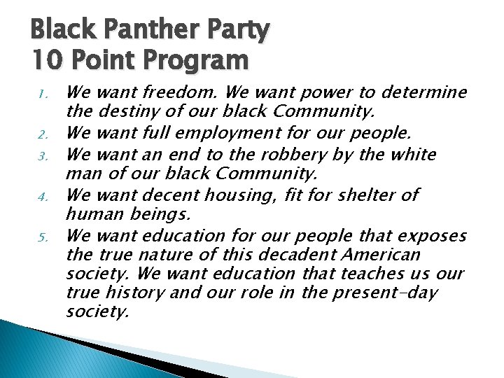 Black Panther Party 10 Point Program 1. 2. 3. 4. 5. We want freedom.