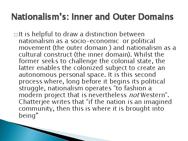 Nationalism’s: Inner and Outer Domains � It is helpful to draw a distinction between