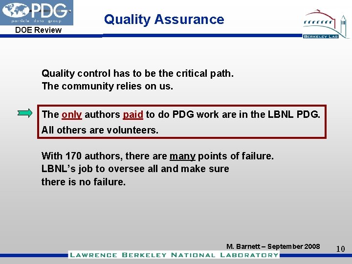 DOE Review Quality Assurance Quality control has to be the critical path. The community
