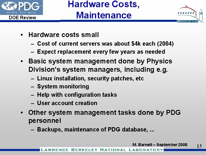 DOE Review Hardware Costs, Maintenance • Hardware costs small – Cost of current servers