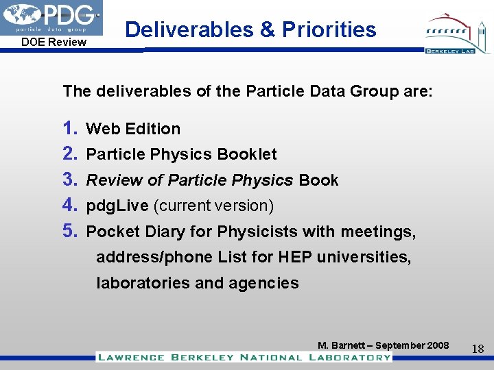 DOE Review Deliverables & Priorities The deliverables of the Particle Data Group are: 1.