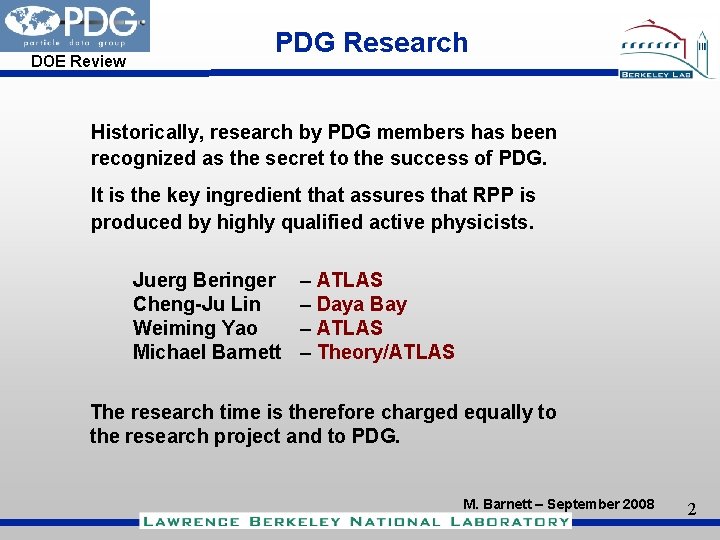 DOE Review PDG Research Historically, research by PDG members has been recognized as the