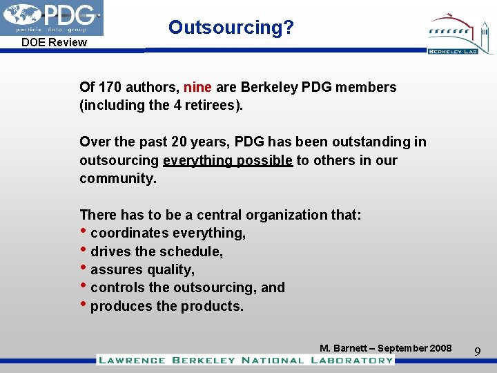 DOE Review Outsourcing? Of 170 authors, nine are Berkeley PDG members (including the 4
