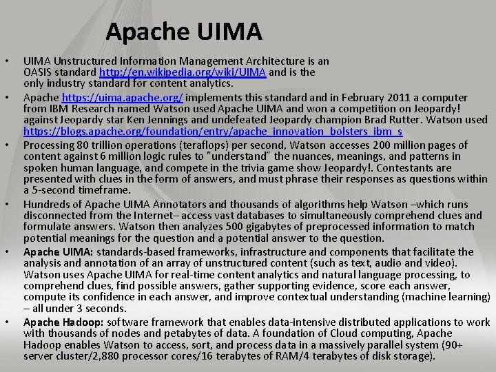 Apache UIMA • • • UIMA Unstructured Information Management Architecture is an OASIS standard