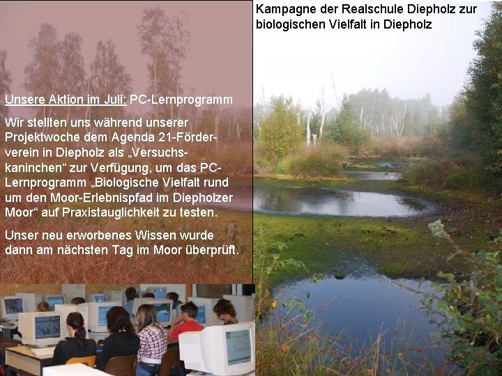 Kampagne der Realschule Diepholz zur biologischen Vielfalt in Diepholz Unsere Aktion im Juli: PC-Lernprogramm