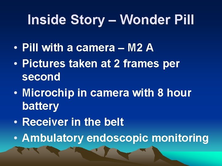 Inside Story – Wonder Pill • Pill with a camera – M 2 A