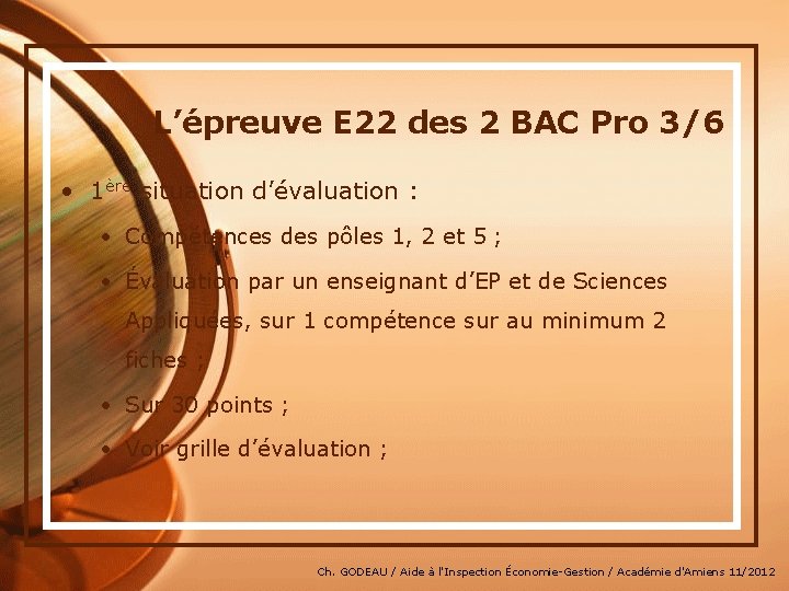 L’épreuve E 22 des 2 BAC Pro 3/6 • 1ère situation d’évaluation : •