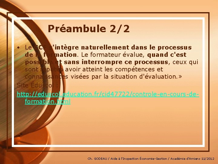 Préambule 2/2 • Le CCF s'intègre naturellement dans le processus de la formation. Le