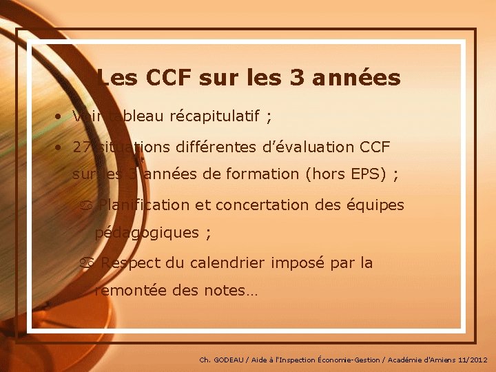 Les CCF sur les 3 années • Voir tableau récapitulatif ; • 27 situations