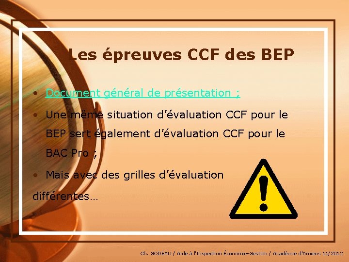 Les épreuves CCF des BEP • Document général de présentation ; • Une même